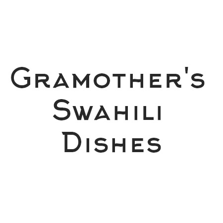 Gramother’s Swahili Dishes